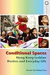 Conditional Spaces: Hong Kong Lesbian Desires and Everyday Life (Queer Asia)