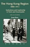 Hong Kong Region 1850-1911, The: Institutions and Leadership in Town and Countryside (Echoes: Classics of Hong Kong Culture and History)