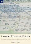China’s Foreign Places: The Foreign Presence in China in the Treaty Port Era, 1840–1943