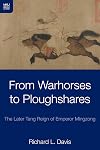 From warhorses to ploughshares : the later Tang reign of Emperor Mingzong
