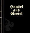 Hansel and Gretel
