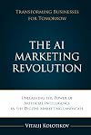 The AI Marketing Revolution: Unleash the Power of Artificial Inteligence in the Digital Marketing Landscape