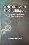 Whiteness in Engineering: Tracing Technology, Masculinity, And Race In Nepal’s Development
