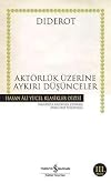 Aktörlük Üzerine Aykiri Düsünceler - Hasan Ali Yücel Klasikleri