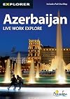 Azerbaijan Complete Residents Guide (Explorer - Residents' Guides)