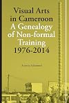 Visual arts in Cameroon : a genealogy of non-formal training 1976-2014