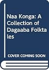 Naa Konga: A Collection of Dagaaba Folktales