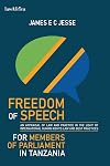 The freedom of speech for members of parliament in Tanzania : an appraisal of law and practice in light of international human rights law and best practices