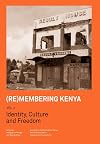 (Re)membering Kenya Vol 1. Identity, Culture and Freedom (1)