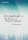 A casebook on the law of succession