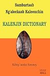 Samburtaab Ng'aleekaab Kaleenchin. Kalenjin Dictionary
