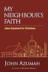 My Neighbour's Faith: Islam Explained for African Christians