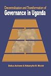 Decentralisation and transformation of governance in Uganda