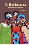 No Time to Mourn: An Anthology by South Sudanese Women