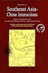 Southeast Asia-China Interactions: Reprint of Articles from the Journal of the Malaysian Branch, Royal Asiatic Society