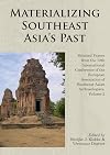 Materializing Southeast Asia's Past: Selected Papers from the 12th International Conference of the European Association of Southeast Asian Archaeologists, Volume 2
