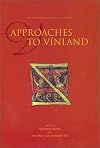 Approaches to Vinland (Sigurour Nordal Institute Studies, 4)