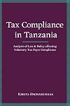 Tax Compliance in Tanzania: Analysis of Law & Policy Affecting voluntary Tax payer Compliance