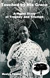 Touched by his grace : a Ngoni story of tragedy and triumph