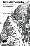 The Road to Tanganyika: The diaries of Donald Munro and William McEwan