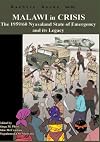 Malawi in Crisis. The 1959/60 Nyasaland State of Emergency and its Legacy
