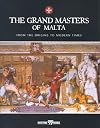 The Grand Masters of Malta: From the Origins to Modern Times