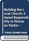 Building the Local Church: Shared Responsibility in Diocesan Pastoral Councils