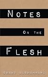 Notes on the Flesh