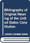 Bibliography of original meaning of the United States Constitution