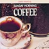 Sunday Morning Coffee