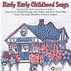 Early early childhood songs [Phonodisc]