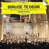 Berlioz: Te Deum