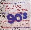 Alive in the 90's