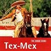 Rough Guide Music : Tex-Mex [sound recording]