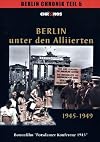 Berlin unter den Alliierten - 1945-1949 (Die Berlin Chronik 5.)