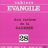 Cahiers Evangiles - numéro 28 Aux racines de la sagesse