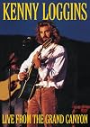Kenny Loggins Live From the Grand Canyon [Video Recording]