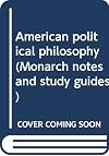 American Political Philosophy (Monarch Notes)