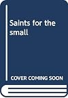 Saints for the small
