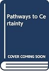 Pathways to certainty