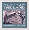 Living With The Land:songs Of Ranch Life