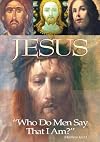 Jesus: "Who Do Men Say That I Am?"