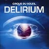 Cirque du Soleil: Delirium