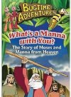 What's a Manna With You: The Story of Moses and Manna From Heaven