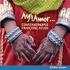 Ay ! ! Amor ... / Ensemble Constantinople & Françoise Atlan