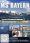 MS Bayern - Eine romantische Reise auf dem Bodensee
