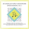 An American Family Shakespeare Entertainment, Vol. 1 (Dramatized)