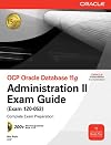 OCP Oracle Database 11g Administration II Exam Guide: Exam 1Z0-053 (Osborne ORACLE Press Series)