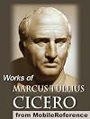 Works of Marcus Tullius Cicero. Includes On Moral Duties (De Officiis), Academica, Complete Orations, and more (mobi)