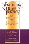 Enhancing Religious Identity: Best Practices from Catholic Campuses